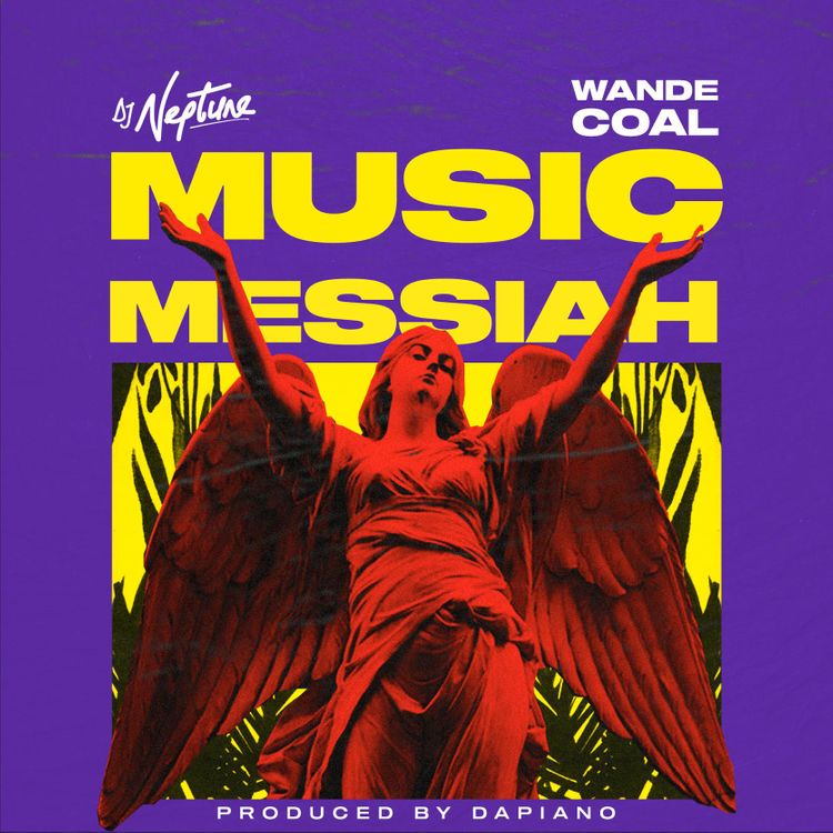 Dj Neptune Music Messiah ft. Wande Coal