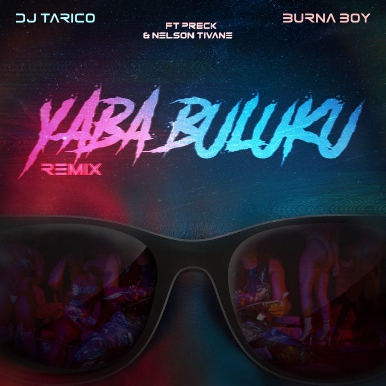 DJ Tarico Burna Boy Yaba Buluku Remix Preck Nelson Tivane