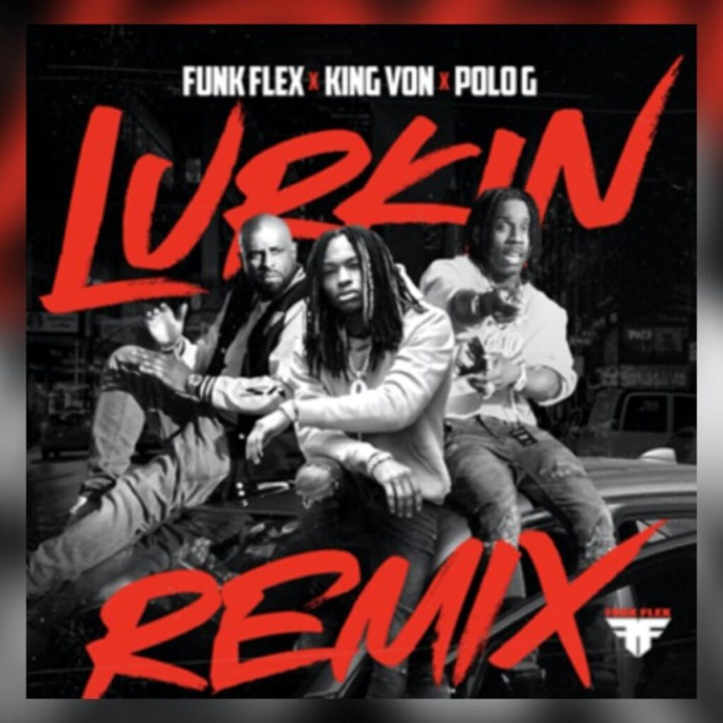 Funk Flex King Von Lurkin Remix ft. Polo G