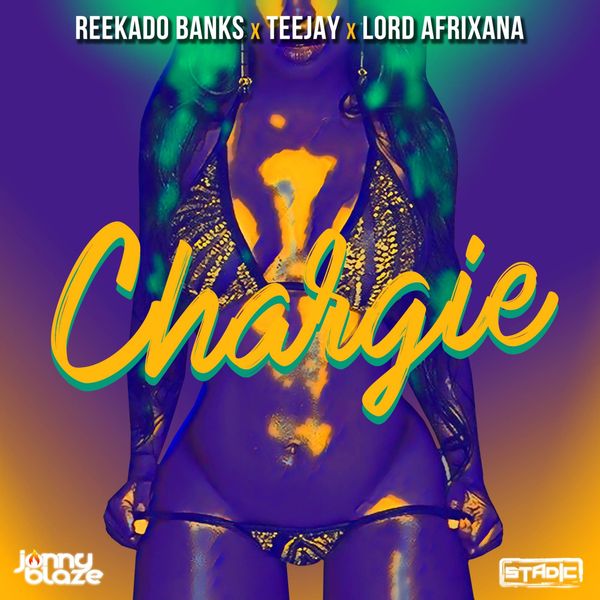 Reekado Banks Teejay Lord Afrixana – Chargie ft. Jonny Blaze Stadic