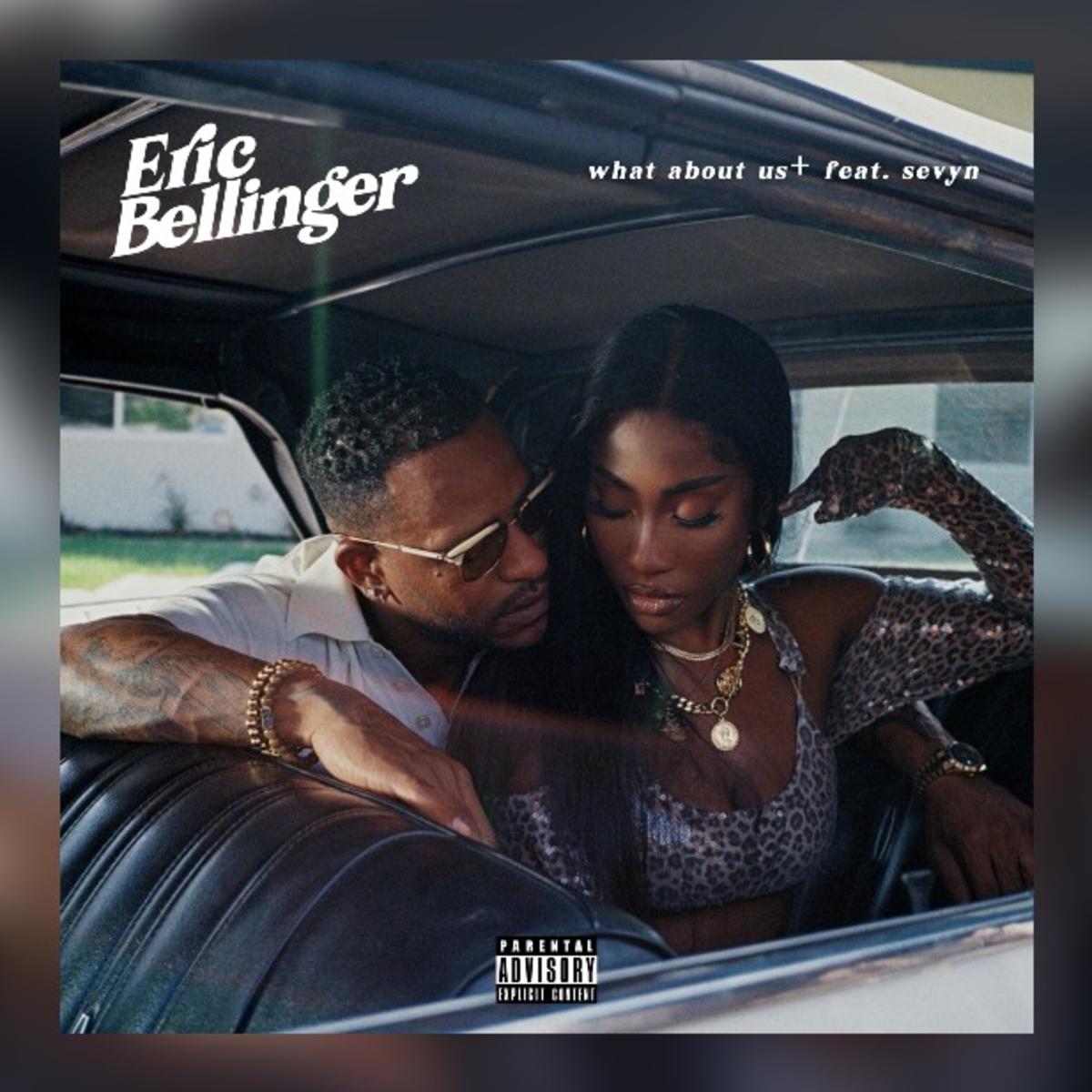Eric Bellinger What About Us ft. Sevyn Streeter