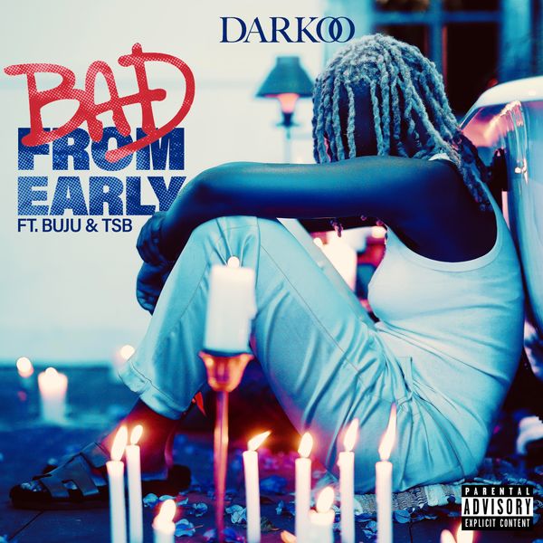 Darkoo – Bad From Early ft. Buju TSB
