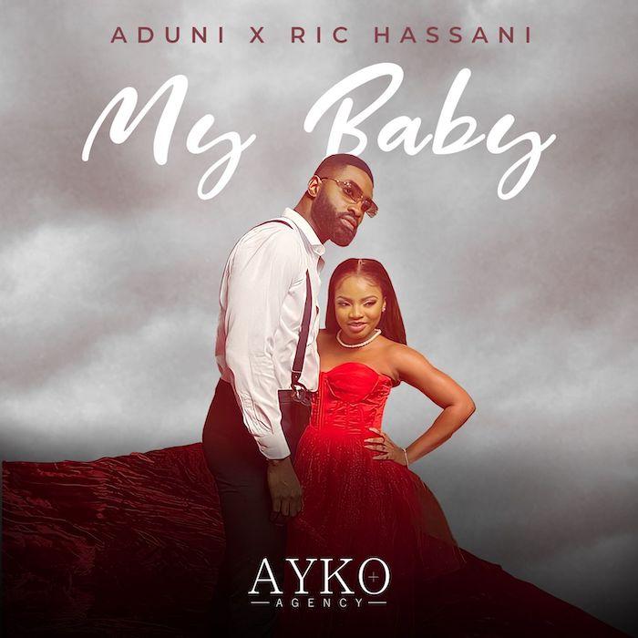Aduni – My Baby ft. Ric Hassani