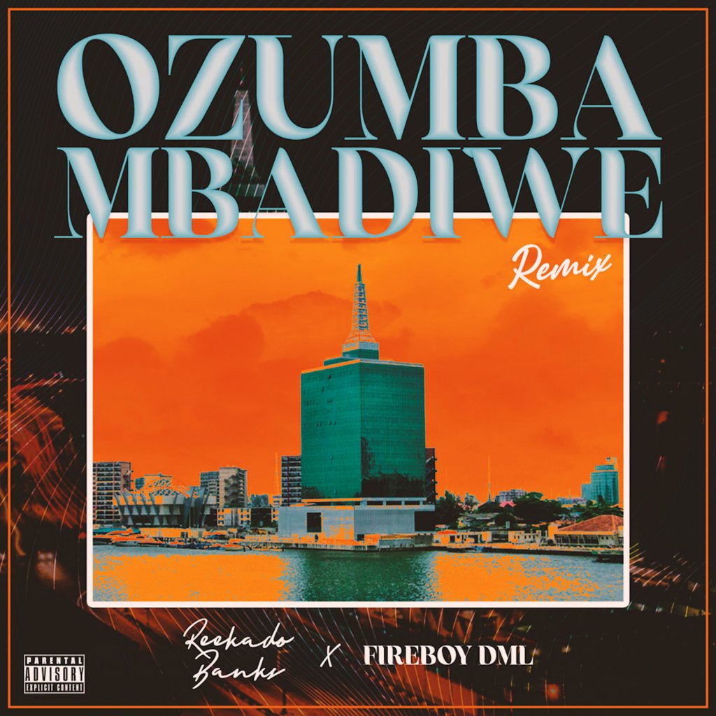 Reekado Banks – Ozumba Mbadiwe Remix ft. Fireboy DML