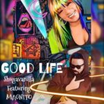 Shugavanilla – Good Life ft. Magnito