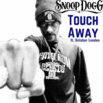 Snoop Dogg Touch Away ft. October London