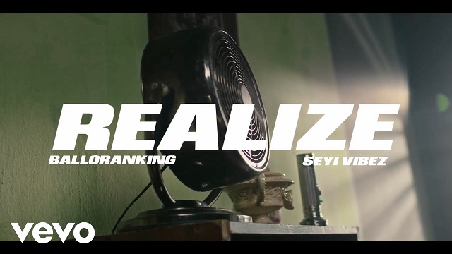 Balloranking – Realize ft. Seyi Vibez Video