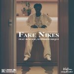 Blaqbonez – Fake Nikes ft. Blxckie Cheque