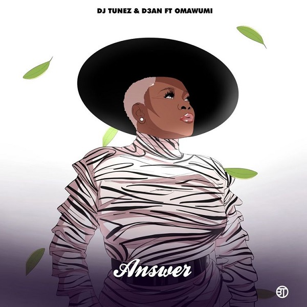 DJ Tunez D3AN – Answer ft. Omawumi