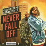 Curreny Jermaine Dupri Never Fall Off