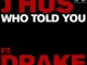 J Hus Who Told You ft. Drake