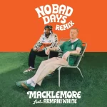 Macklemore For No Bad Days Remix ft. Armani White