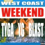 Tyga, YG, Blxst West Coast Weekend