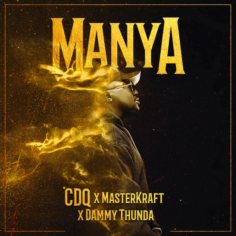 CDQ Manya ft Masterkraft Dammy Thunda