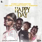 Kweku Darlington Happy Day Remix ft Yaw Tog Kweku Flick Amerado
