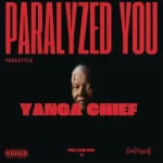 Yanga Chief Paralyzed You Freestyle