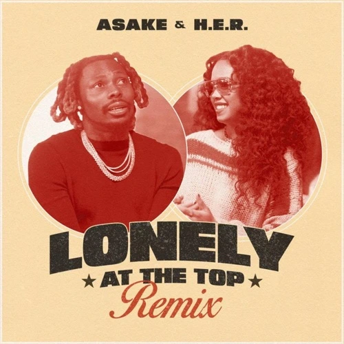 Asake Lonely At The Top Remix ft H E R
